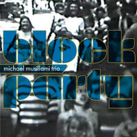 Michael Musillami Trio ,Block Party, Joe Fonda,George Schuller - CD coverart