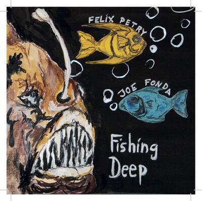 “Fishing Deep” - Not On Label (Felix Petry Self-released), 2014