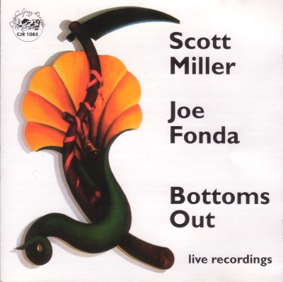 Bottoms Out , Joe Fonda ,Scott Miller